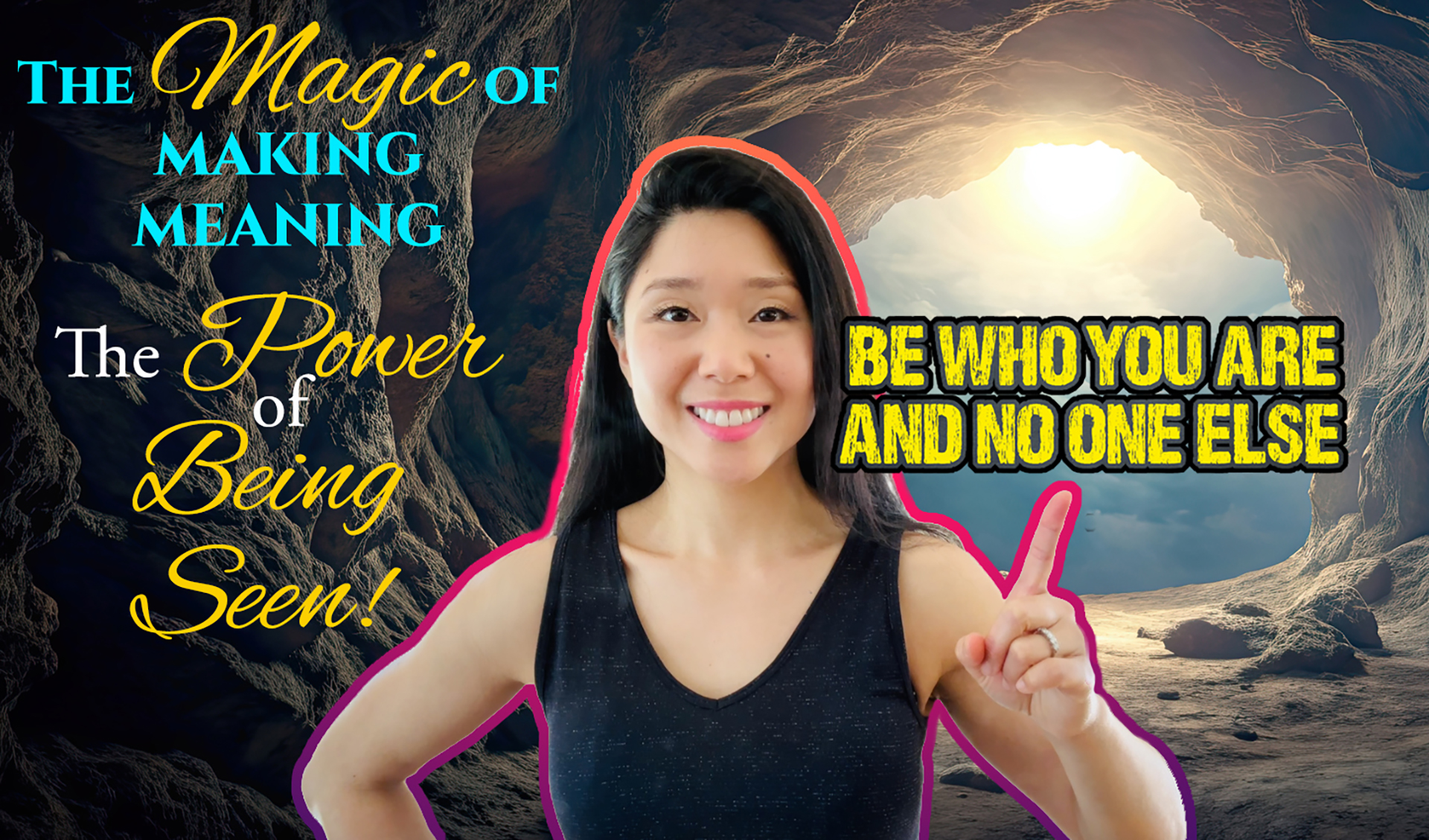 [VIDEO] The MAGIC of Making Meaning: Allow Yourself to BE SEEN!